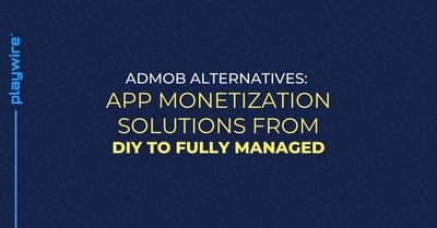 AdMob Alternatives: App Monetization Solutions from DIY to Fully Managed