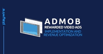 AdMob Rewarded Video Ads: Implementation and Revenue Optimization