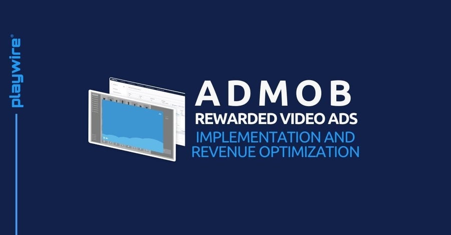 AdMob Rewarded Video Ads: Implementation and Revenue Optimization