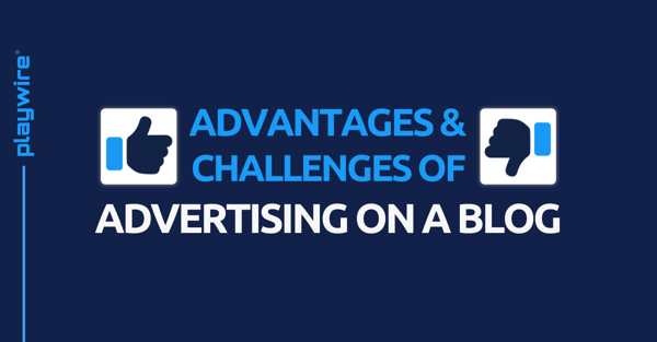 Advantages and Challenges of Advertising on a Blog