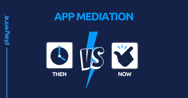 App Mediation: Then vs. Now
