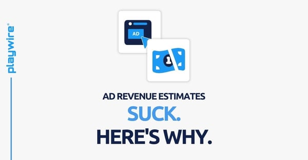Ad Revenue Estimates Suck. Here’s Why.
