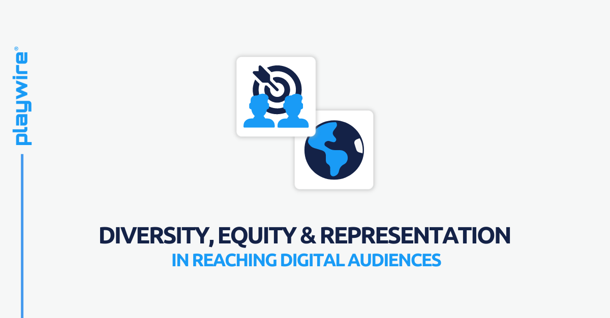 Diversity, Equity and Representation in Reaching Digital Audiences