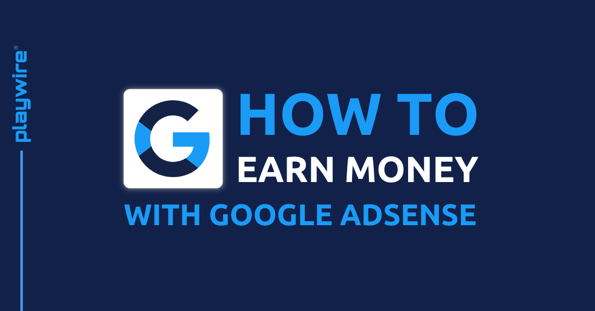 How to Earn Money With Google AdSense
