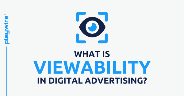 What is Viewability in Digital Advertising?