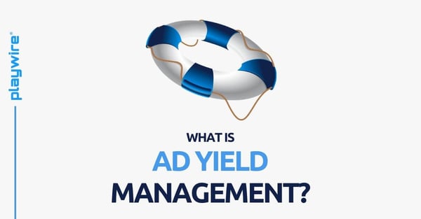 What is Ad Yield Management?