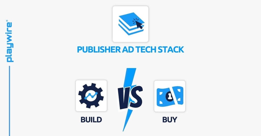 The Publisher Ad Tech Stack: Should You Build or Buy?