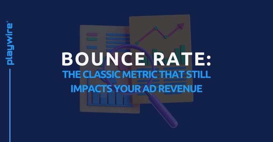 Bounce Rate: The Classic Metric That Still Impacts Your Ad Revenue