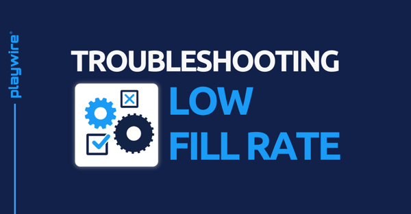 Troubleshooting Low Fill Rate