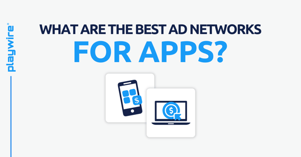 What are the Best Ad Networks for Apps?