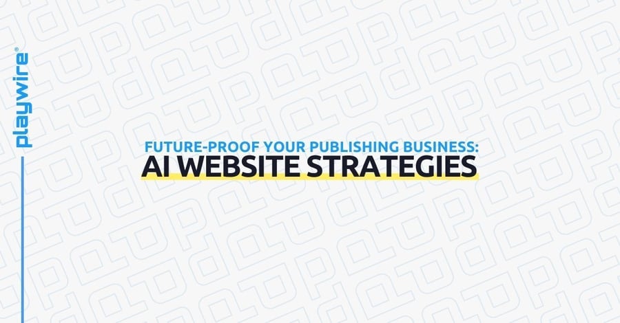Future-Proof Your Publishing Business: AI Website Strategies
