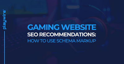 Gaming Website SEO Recommendations: How to Use Schema Markup