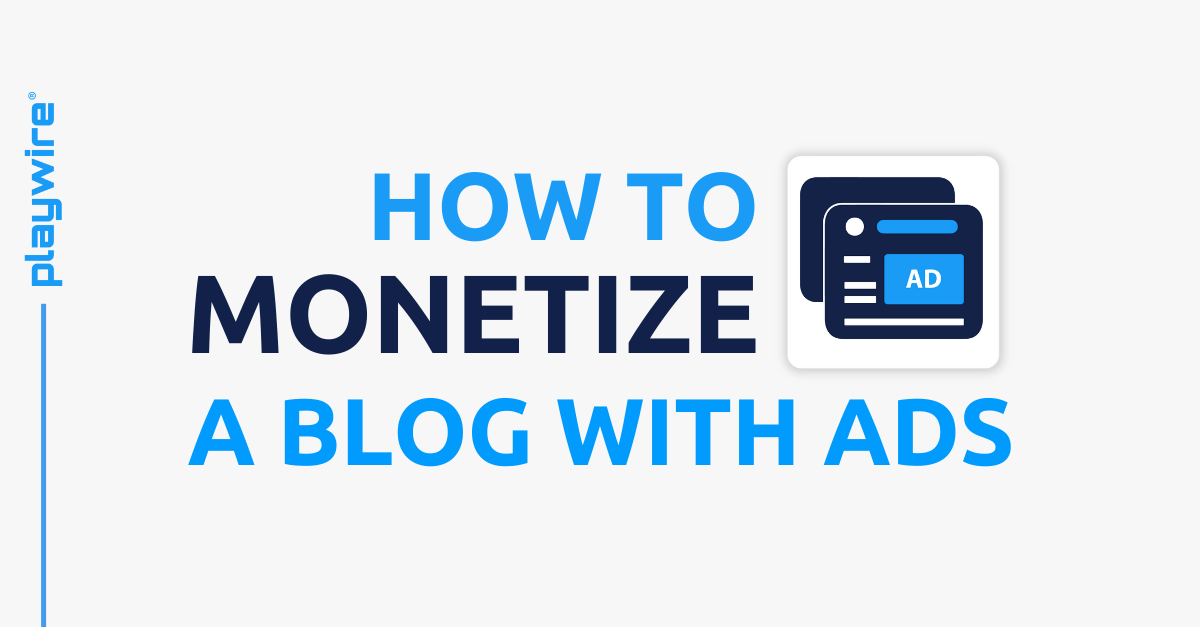 How to Monetize a Blog with Ads