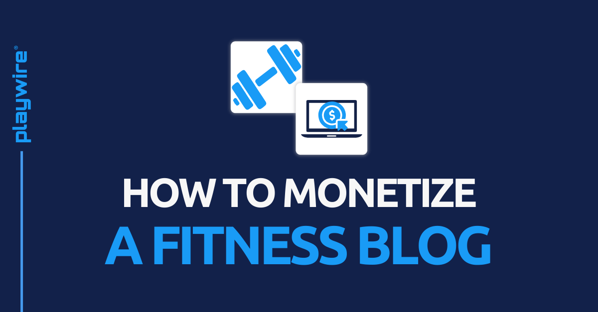 How to Monetize a Fitness Blog