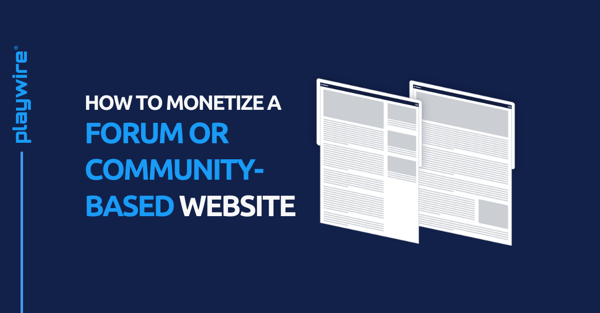How to Monetize a Forum or Community-Based Website