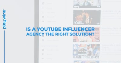 Is a YouTube Influencer Agency the Right Solution?