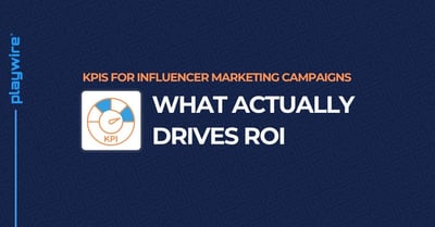 KPIs for Influencer Marketing Campaigns: What Actually Drives ROI