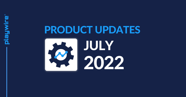 Playwire Product Updates: July 2022