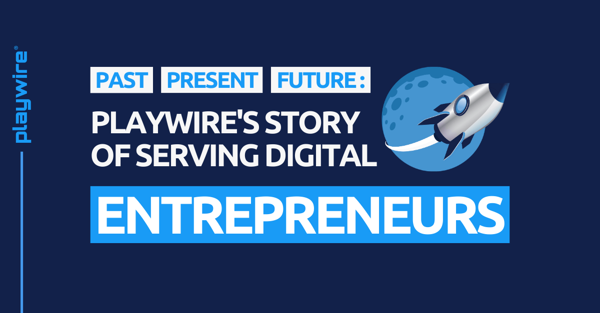 Past-Present-Future: Playwire's Story of Serving Digital Entrepreneurs