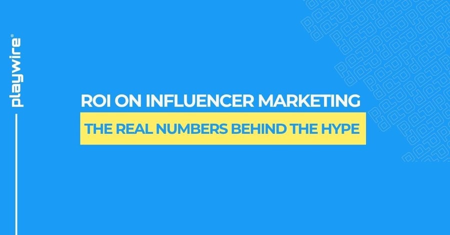 ROI on Influencer Marketing: The Real Numbers Behind the Hype