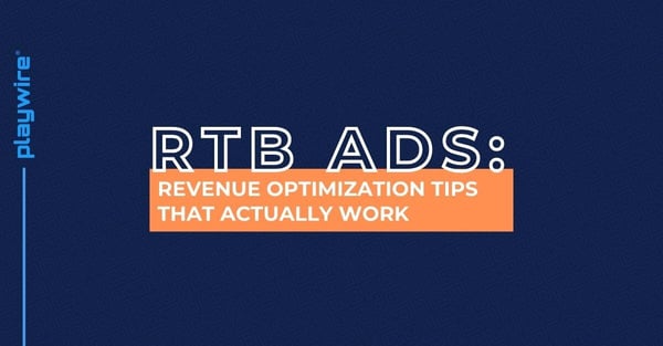 RTB Ads: Revenue Optimization Tips That Actually Work