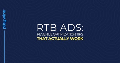 RTB Ads: Revenue Optimization Tips That Actually Work