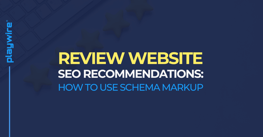 Review Website SEO Recommendations: How to Use Schema Markup