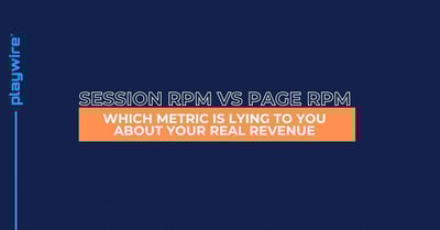 Session RPM vs Page RPM: Which Metric Is Lying to You About Your Real Revenue