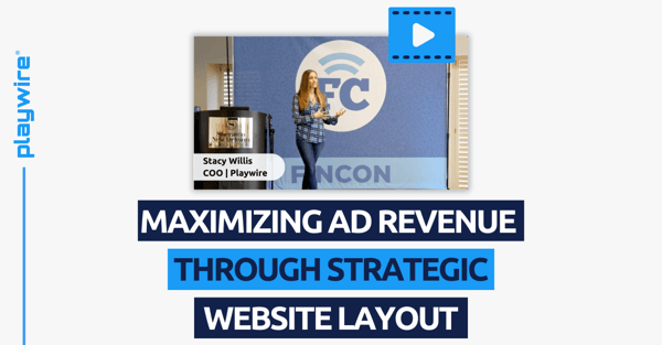 Maximizing Ad Revenue Through Strategic Website Layout: Insights from Playwire COO, Stacy Willis, at FinCon 2023