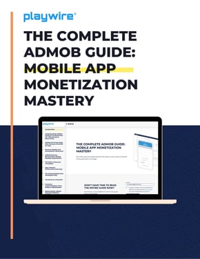 The Complete AdMob Guide Mobile App Monetization Mastery