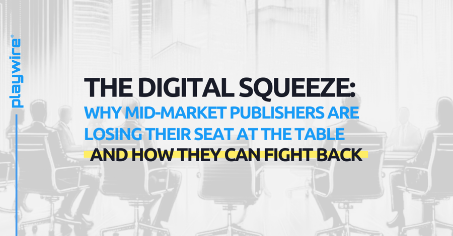 The Digital Squeeze: Why Mid-Market Publishers Are Losing Their Seat at the Table and How They Can Fight Back