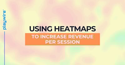 Using Heatmaps to Increase Revenue Per Session