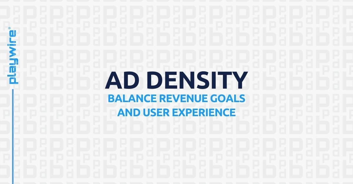 Ad Density: Balance Revenue Goals and User Experience