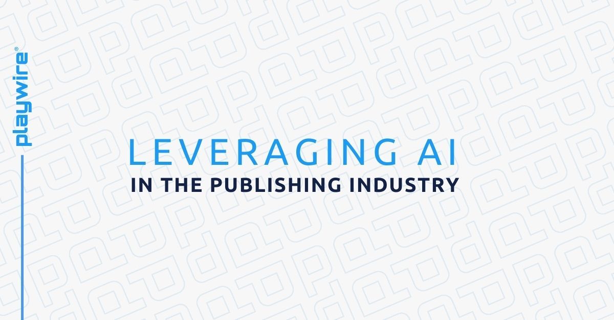 7 Ways to Leverage AI in the Publishing Industry