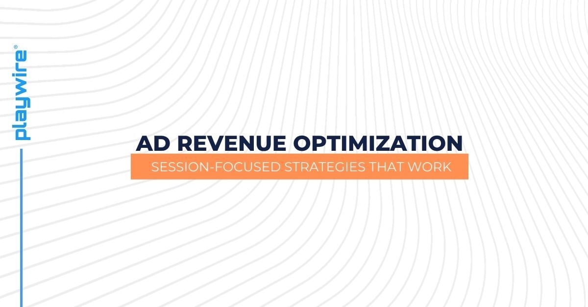 Ad Revenue Optimization: Session-Focused Strategies That Actually Work