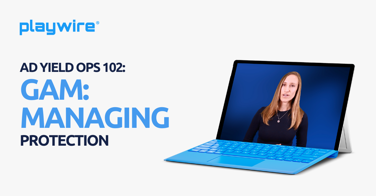 E-Courses | Ad Yield Management | Ad Yield Ops 102 - GAM