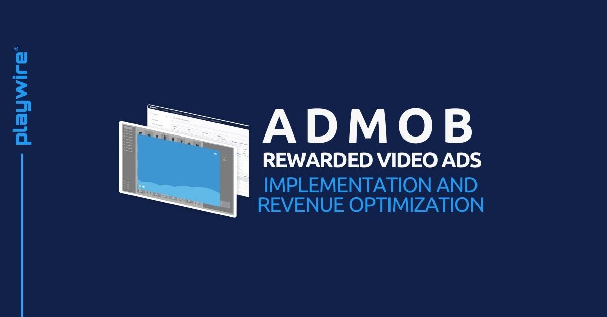 AdMob Rewarded Video Ads: Implementation and Revenue Optimization