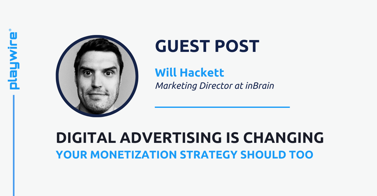 Guest Post: Digital Advertising is Changing, Your Monetization Strategy Should Too