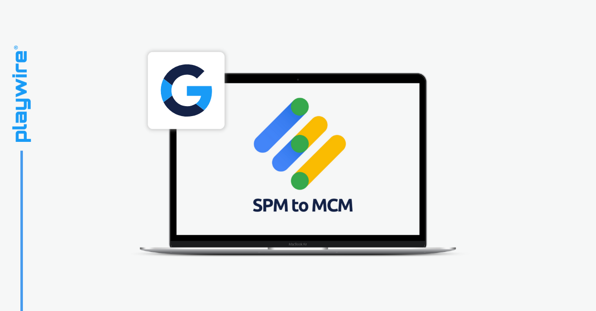 Google SPM to MCM Migration: What Publishers Need to Know