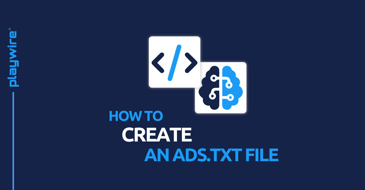 How to Create an Ads.txt File