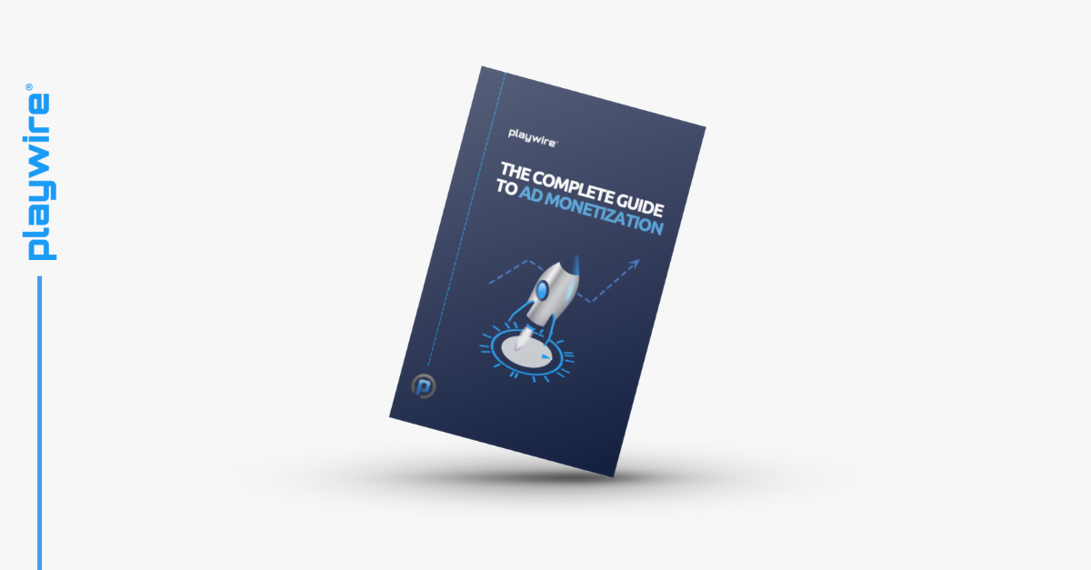 The Complete Guide to Ad Monetization