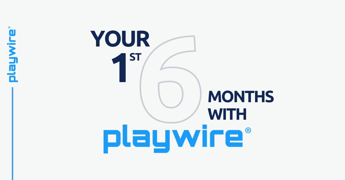 What Your First 6 Months with Playwire Look Like