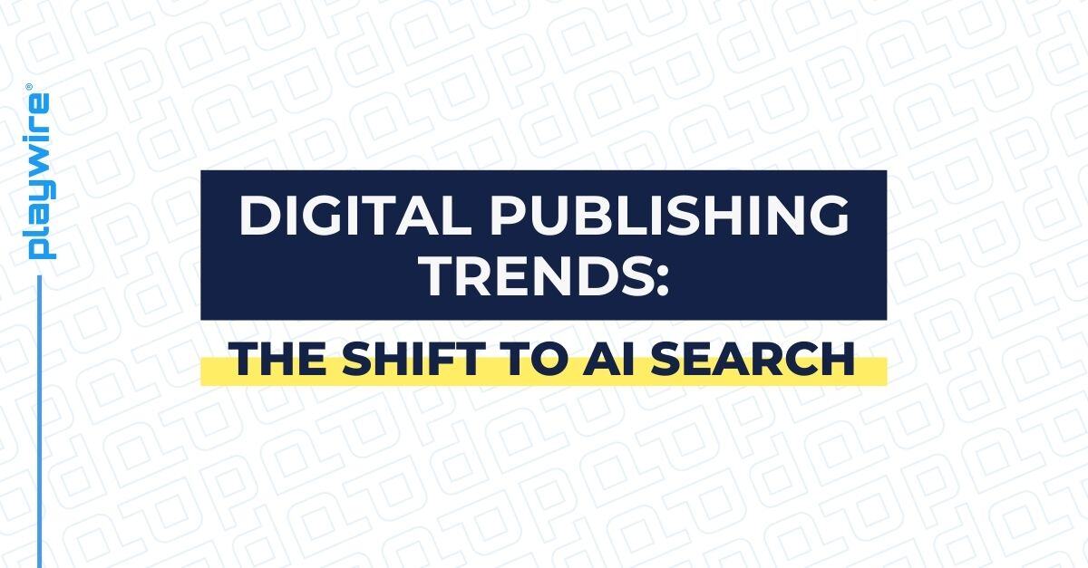 Digital Publishing Trends: The Shift to AI Search