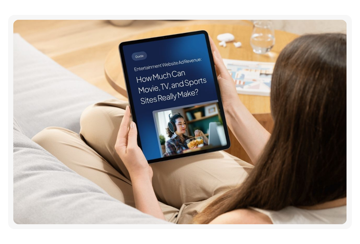 The Complete Guide to Entertainment Website Ad Revenue