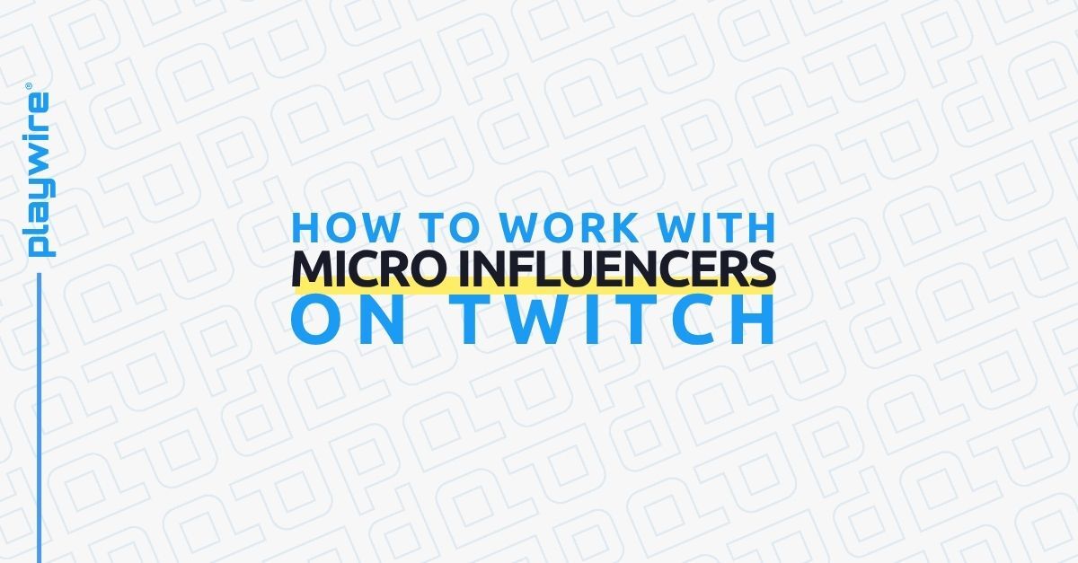 How to Work with Micro Influencers on Twitch