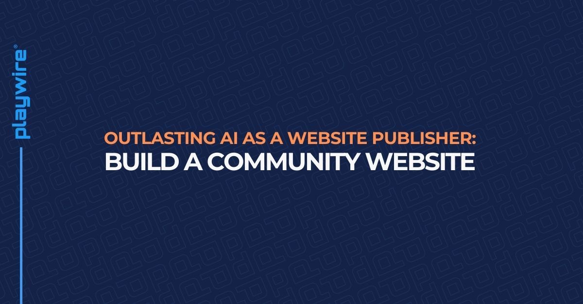 Outlasting AI as a Website Publisher: Build a Community Website