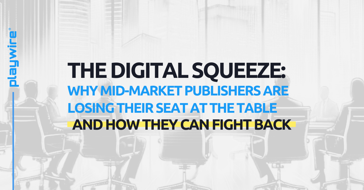 The Digital Squeeze: Why Mid-Market Publishers Are Losing Their Seat at the Table and How They Can Fight Back