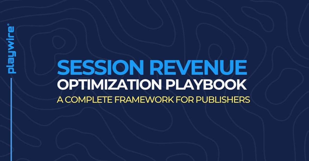 The Session Revenue Optimization Playbook: A Complete Framework for Publishers