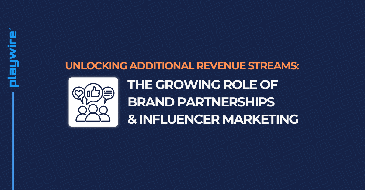 Unlocking Additional Revenue Streams: The Growing Role of Brand Partnerships and Influencer Marketing