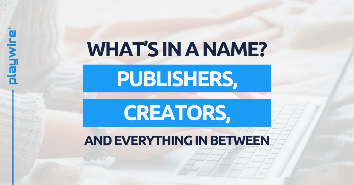 What's in a Name: Publishers, Creators, and Everything in Between